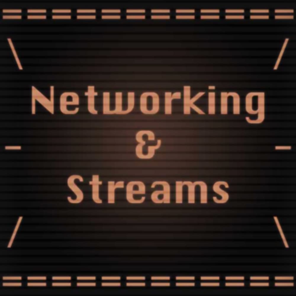 Networking and Streams