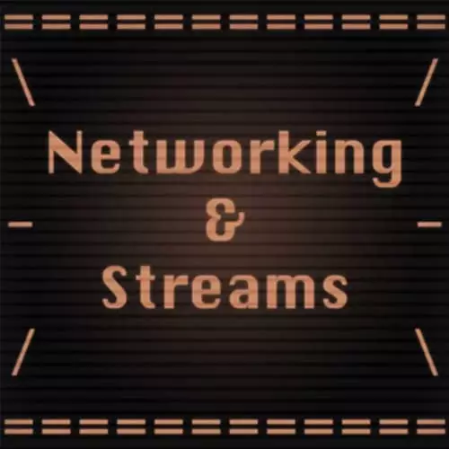 Networking and Streams