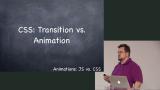 CSS Transition vs. CSS Animation