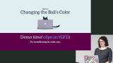 Demonstration: Changing the Ball’s Color