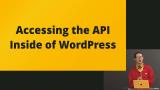 Introducing How To Access API Inside of WordPress